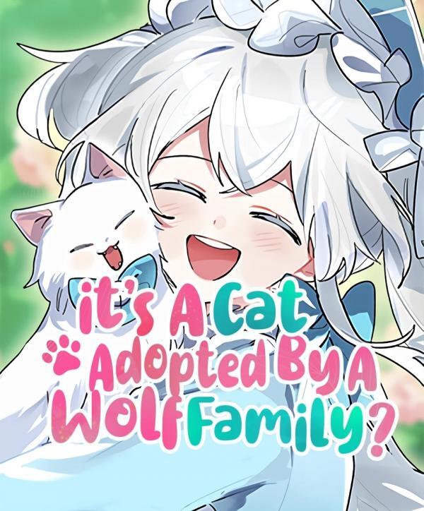 It's a Cat, Adopted by a Wolf Family? (Official)